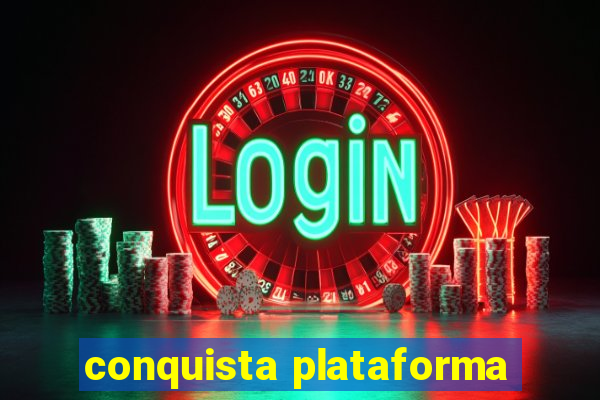 conquista plataforma